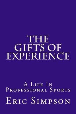 The Gifts of Experience: A Life in Professional... 1480268933 Book Cover