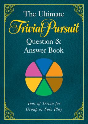 The Ultimate Trivial Pursuit(r) Question & Answ... 1402770650 Book Cover