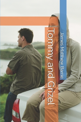 Tommy and Grizel B084F756SF Book Cover