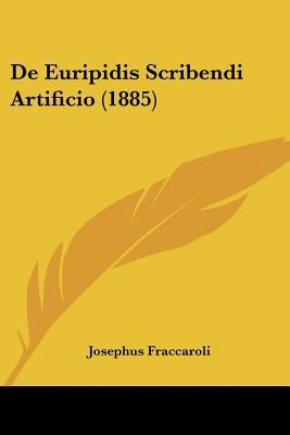 De Euripidis Scribendi Artificio (1885) [Latin] 1160388504 Book Cover