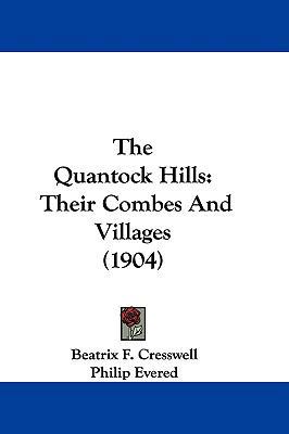 The Quantock Hills: Their Combes And Villages (... 1104550784 Book Cover