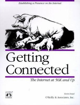 Getting Connected: The Internet at 56K and Up (... 1565921542 Book Cover