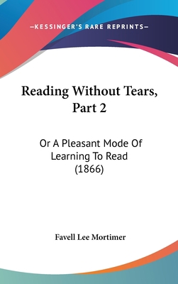 Reading Without Tears, Part 2: Or A Pleasant Mo... 1120817382 Book Cover