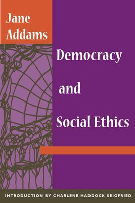 Democracy and Social Ethics 0252070232 Book Cover