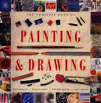 The Complete Book of Painting and Drawing: The ... 0762402903 Book Cover