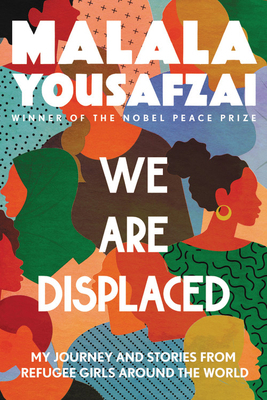 We Are Displaced: My Journey and Stories from R... 0316523658 Book Cover