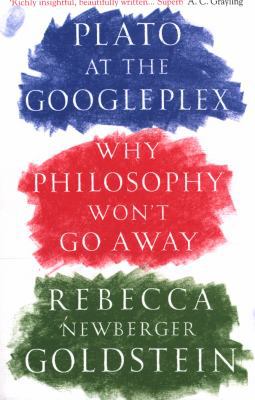 Plato at the Googleplex: Why Philosophy Won't G... 1782395571 Book Cover