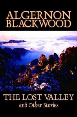 The Lost Valley and Other Stories by Algernon B... 1598180134 Book Cover