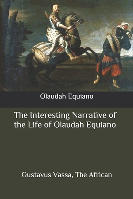 The Interesting Narrative of the Life of Olauda... B08BWGWJW6 Book Cover