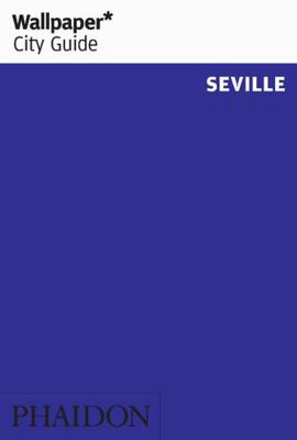 Wallpaper* City Guide Seville 0714849162 Book Cover