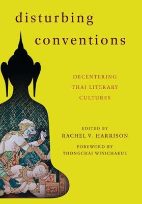 Disturbing Conventions: Decentering Thai Litera... 1783480130 Book Cover