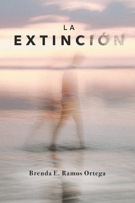 La extinción [Spanish] B08TQCYD2M Book Cover