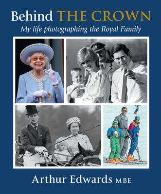 Behind the Crown: My Life Photographing the Roy... 0008581126 Book Cover