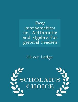 Easy Mathematics; Or, Arithmetic and Algebra fo... 1296204758 Book Cover