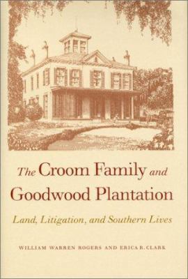 Croom Family and Goodwood Plantation 0820320692 Book Cover