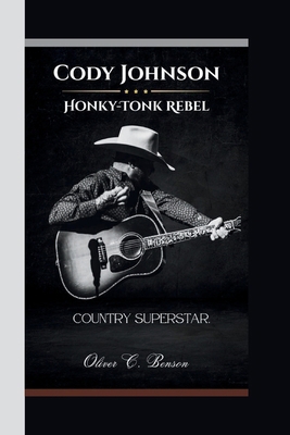 Cody Johnson: : Honky-Tonk Rebel, Country Super... B0F8C8SNV4 Book Cover