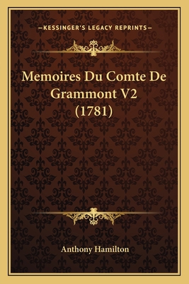 Memoires Du Comte De Grammont V2 (1781) [French] 1167575083 Book Cover