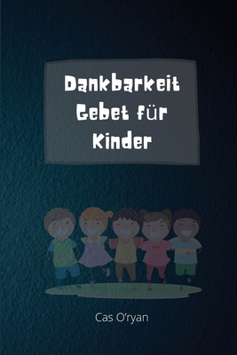 Dankbarkeit Gebet f?r Kinder [German] 1754656927 Book Cover