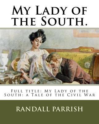 My Lady of the South.: Full title: My Lady of t... 1720373523 Book Cover