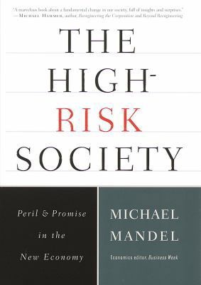 The High-Risk Society:: Peril and Promise in th... 0812926374 Book Cover