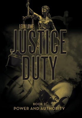 Justice Duty: Book 2 Power and Authority 1664118039 Book Cover