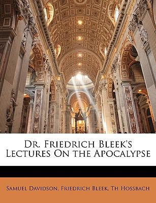 Dr. Friedrich Bleek's Lectures on the Apocalypse 1146803036 Book Cover