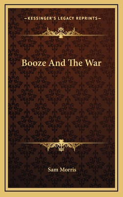 Booze And The War 1168803292 Book Cover