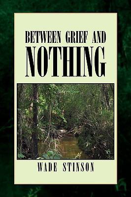 Between Grief and Nothing 1441571736 Book Cover