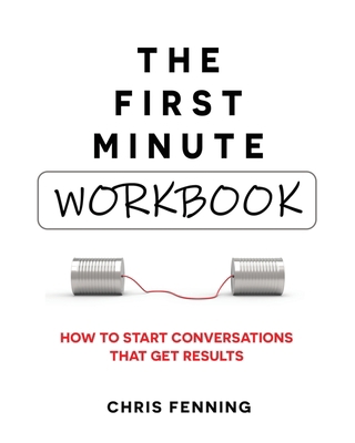 The First Minute - Workbook: How to start conve... 1838244042 Book Cover