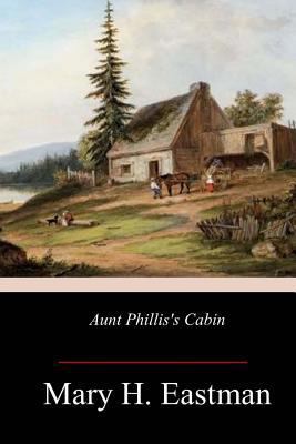 Aunt Phillis's Cabin 1973768569 Book Cover