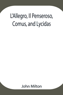 L'Allegro, Il Penseroso, Comus, and Lycidas 9354947646 Book Cover