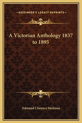 A Victorian Anthology 1837 to 1895 1169375464 Book Cover