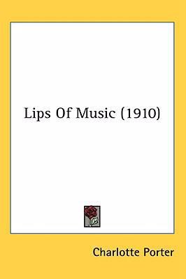 Lips Of Music (1910) 1436579732 Book Cover