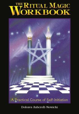 The Ritual Magic Workbook: A Practical Course o... 1578630452 Book Cover