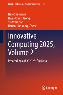 Innovative Computing 2025, Volume 2: Proceeding... 9819680026 Book Cover
