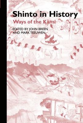 Shinto in History: Ways of the Kami 0700711708 Book Cover