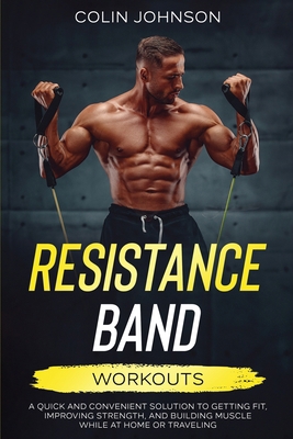 Resistance Band Workouts; A Quick and Convenien... 064542580X Book Cover