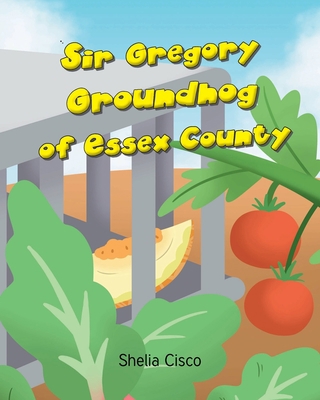 Sir Gregory Groundhog of Essex County B0CF7Y1GW7 Book Cover