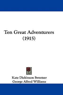 Ten Great Adventurers (1915) 1104441977 Book Cover