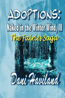 Adoptions: Naked in the Winter Wind, III: The F... 1492849138 Book Cover