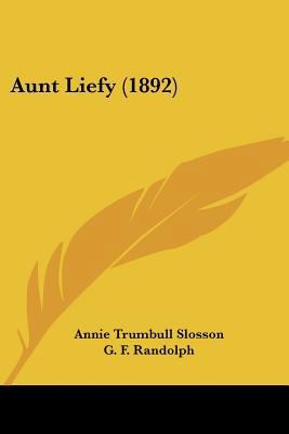 Aunt Liefy (1892) 0548682542 Book Cover