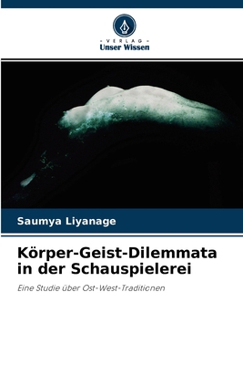 Körper-Geist-Dilemmata in der Schauspielerei [German] 6203375063 Book Cover
