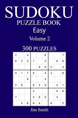 300 Easy Sudoku Puzzle Book: Volume 2 1541324234 Book Cover