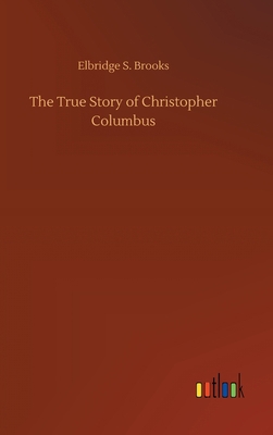 The True Story of Christopher Columbus 3734083710 Book Cover