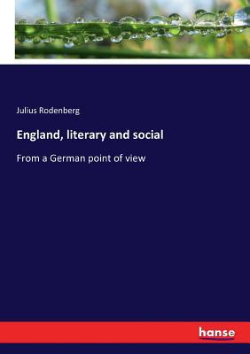 England, literary and social: From a German poi... 3744715175 Book Cover