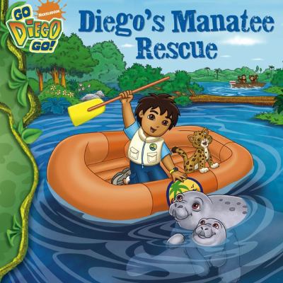 Diego's Manatee Rescue. by Sheila Sweeny Higginson 1847387519 Book Cover