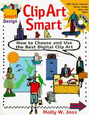 Clip Art Smart: How to Choose and Use the Best ... 1564962946 Book Cover