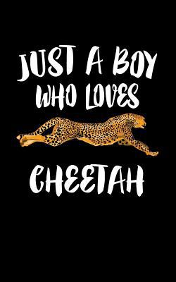 Just A Boy Who Loves Cheetah: Animal Nature Col... 1079145230 Book Cover