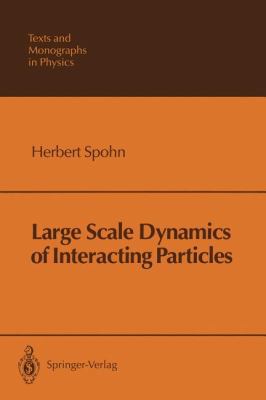 Large Scale Dynamics of Interacting Particles 3642843735 Book Cover