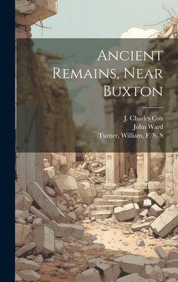 Ancient Remains, Near Buxton 1020789360 Book Cover